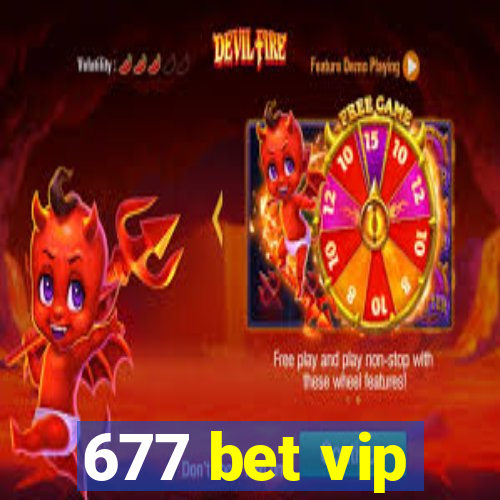 677 bet vip